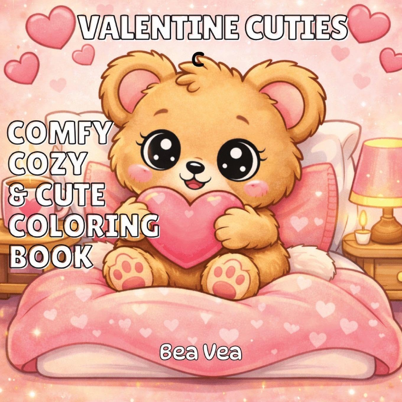 Valentine Cuties: A Comfy, Cozy & Cute Valentine's Day Coloring Book for Adults and Teens Featuring Easy, Bold, Simple, Big Designs, Cozy Corners, Sweet Treats, Lovable Creatures & Calm Moments