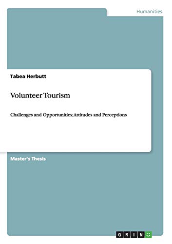 Volunteer Tourism: Challenges and Opportunities; Attitudes and Perceptions