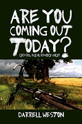 Are You Coming Out Today?: Go On, It's a Lovely Day!