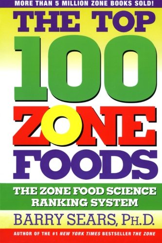 The Top 100 Zone Foods: The Zone Food Science Ranking System