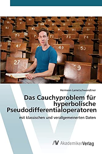Das Cauchyproblem für hyperbolische Pseudodifferentialoperatoren: mit klassischen und verallgemeinerten Daten