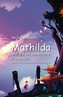 Mathilda und die verwunschene Prinzessin: Sammelband