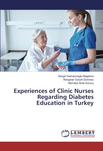 Experiences of Clinic Nurses Regarding Diabetes Education in Turkey