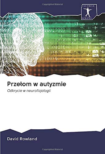 Przełom w autyzmie: Odkrycie w neurofizjologii