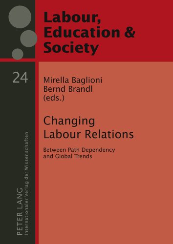 Changing Labour Relations: Between Path Dependency and Global Trends (Arbeit, Bildung & Gesellschaft /Labour, Education & Society)
