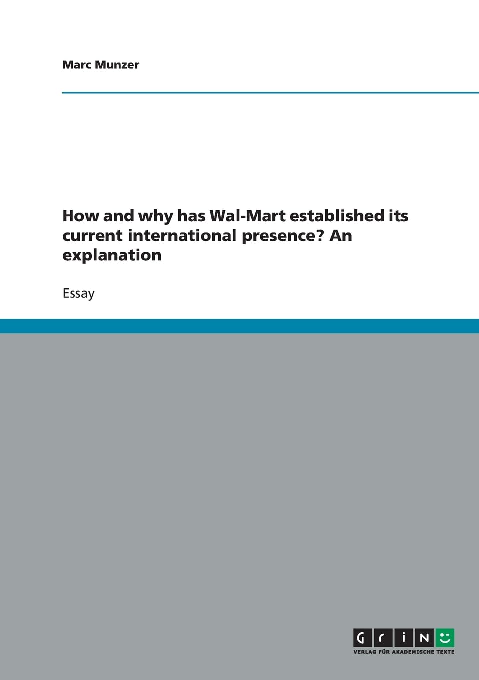 How and why has Wal-Mart established its current international presence? An explanation