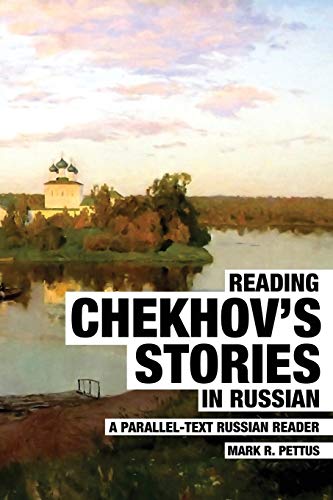Pettus, Mark R Reading Chekhov's Stories In Russian, A Parallel-Text Russian Reader (Reading Russian, Band 1)