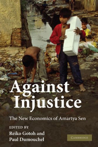 Against Injustice: The New Ecoomics of Amartya Sen: The New Economics of Amartya Sen