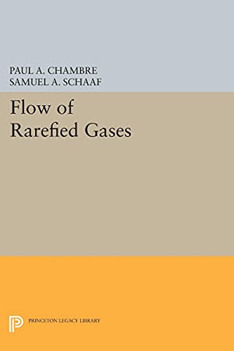 Chambre, Paul A. Flow Of Rarefied Gases (Princeton Legacy Library, Band 4971)