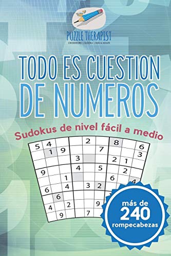 Todo es cuestión de números | Sudokus de nivel fácil a medio (más de 240 rompecabezas)