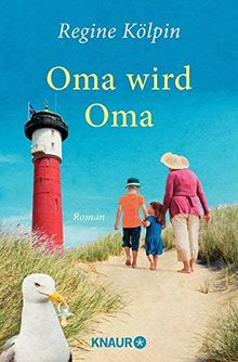 Oma wird Oma: Roman