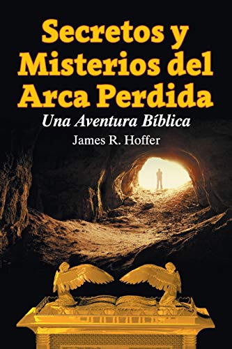 Secretos y Misterios del Arca Perdida: Una Aventura Bíblica