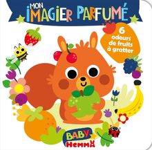Mon imagier parfumé : 6 odeurs de fruits à gratter