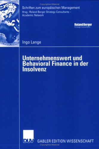 Unternehmenswert und Behavioral Finance in der Insolvenz (Schriften zum europäischen Management)