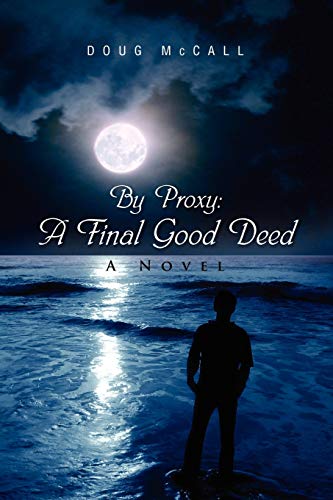 By Proxy: A Final Good Deed: A Novel