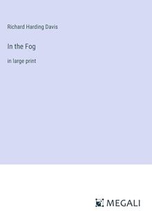 In the Fog: in large print