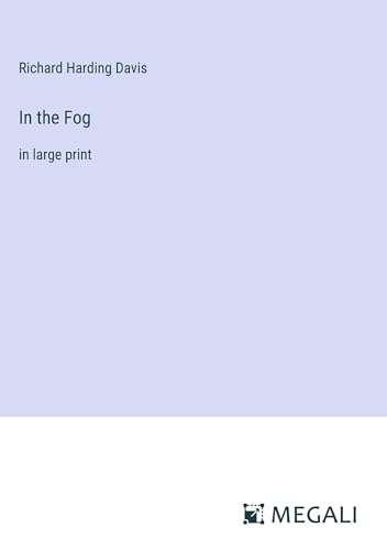 In the Fog: in large print