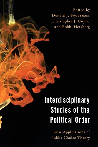 Interdisciplinary Studies of the Political Order: New Applications of Public Choice Theory (Economy, Polity, and Society)