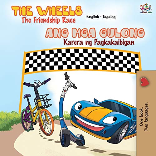 The Wheels The Friendship Race: English Tagalog Bilingual Book (English Tagalog Bilingual Collection)