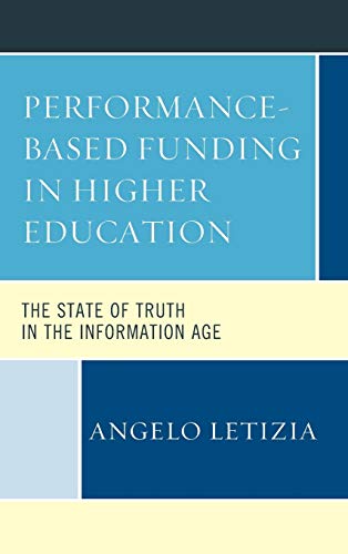 Performance-Based Funding in Higher Education: The State of Truth in the Information Age
