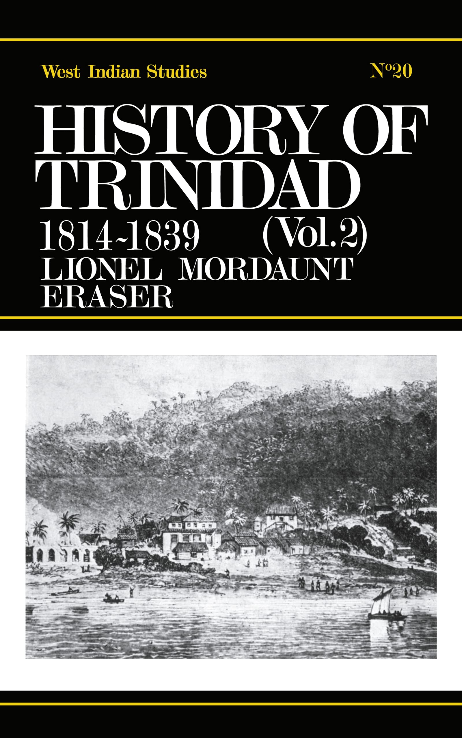History of Trinidad from 1781-1839 and 1891-1896 (Cass Library of West Indian Studies,, Band 20)