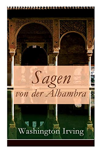 Sagen von der Alhambra: Erzählungen aus der Alhambra