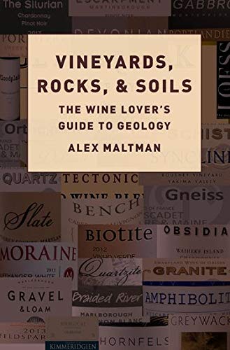 Maltman, A: Vineyards, Rocks, and Soils: The Wine Lover's Guide to Geology