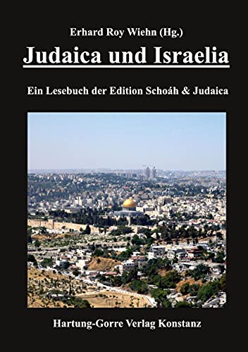 Judaica und Israelia: Ein Lesebuch der Edition Schoáh & Judaica