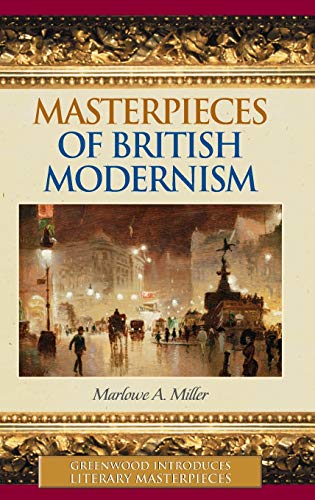 Masterpieces of British Modernism (Greenwood Introduces Literary Masterpieces)