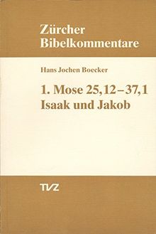 1. Mose 25, 12- 37,1 Isaak und Jakob (Zurcher Bibelkommentare. Altes Testament)