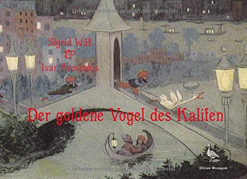 Der goldene Vogel des Kalifen: Ein Märchen
