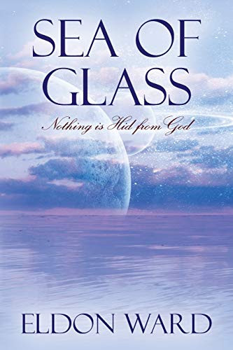 Sea of Glass: Nothing is Hid from God