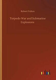 Torpedo War and Submarine Explosions