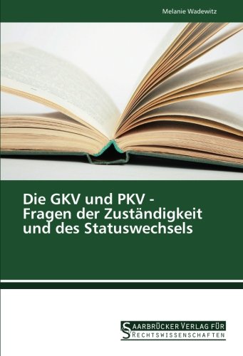 Die GKV und PKV - Fragen der Zuständigkeit und des Statuswechsels