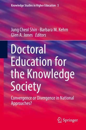 Doctoral Education for the Knowledge Society: Convergence or Divergence in National Approaches? (Knowledge Studies in Higher Education, Band 5)