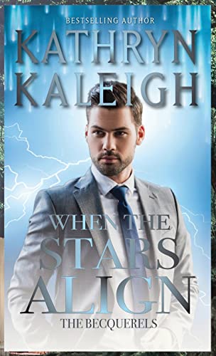 When the Stars Align: A Sweet Historical Time Travel Romance (The Becquerels)