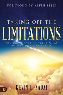 Taking Off the Limitations: You Can't Even Imagine What God Has In Store for You