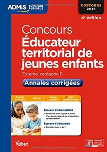 Educateur territorial de jeunes enfants : externe, catégorie B : annales corrigées, concours 2015