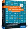 IT-Handbuch für Fachinformatiker: Für Fachinformatiker der Bereiche Anwendungsentwicklung und Systemintegration. Inkl. Prüfungsfragen und Praxisübungen