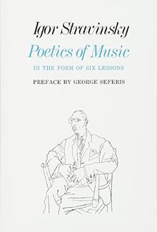 Poetics of Music in the Form of Six Lessons (Charles Eliot Norton Lectures)