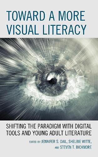 Toward A More Visual Literacy: Shifting the Paradigm with Digital Tools and Young Adult Literature