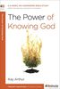 The Power of Knowing God: A 6-Week, No-Homework Bible Study (40-Minute Bible Studies)