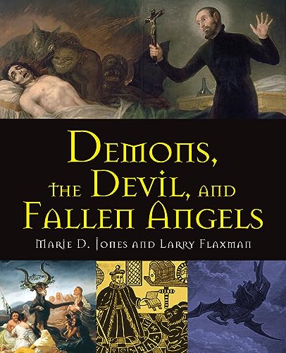 Jones, Marie D. Demons, The Devil, And Fallen Angels (The Real Unexplained! Collection)
