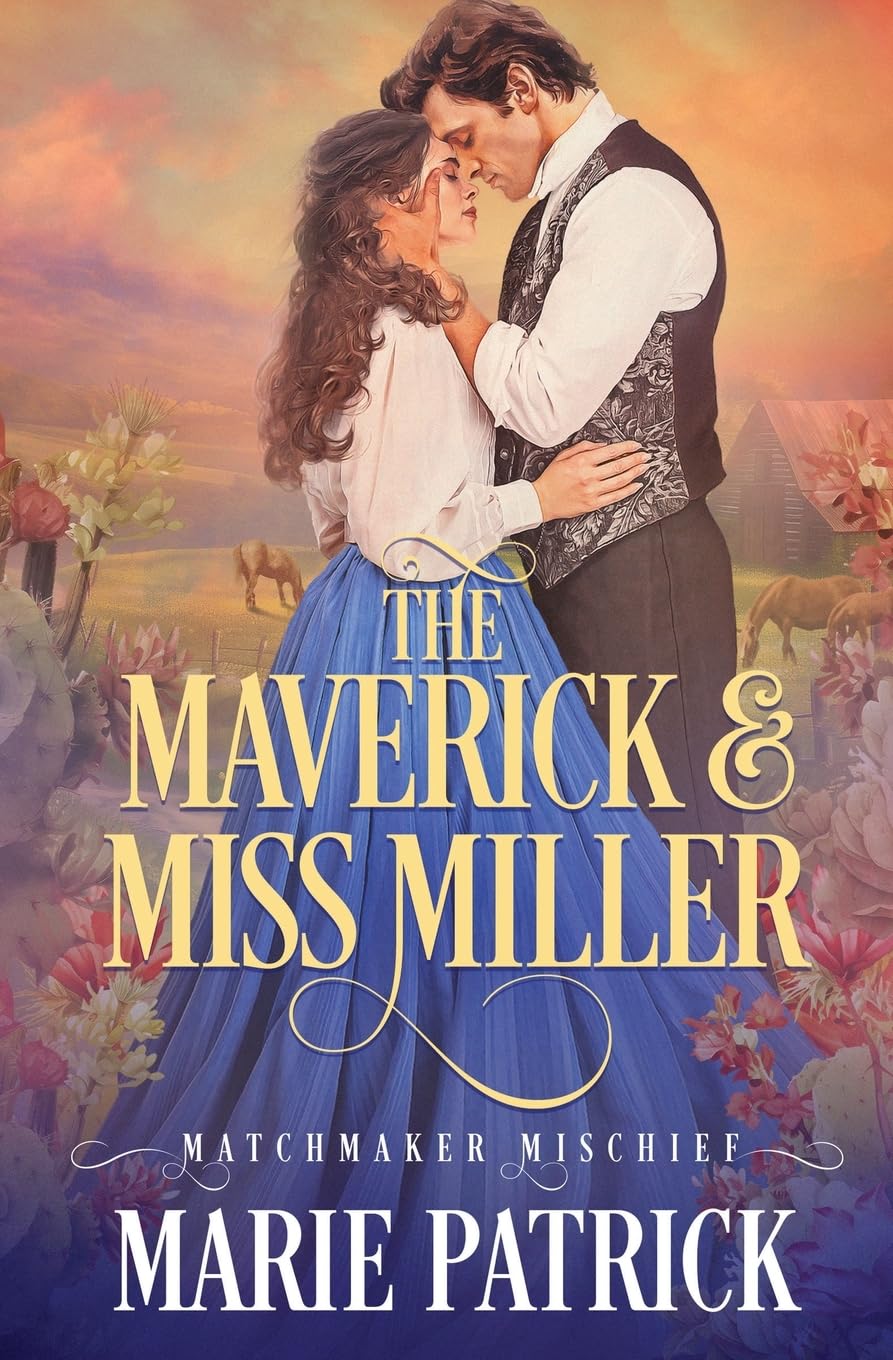 The Maverick and Miss Miller (Matchmaker Mischief, Band 1)