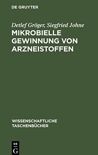 Mikrobielle Gewinnung von Arzneistoffen: Pharmazeutische Mikrobiologie