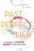Past Perfect Life. Die komplett gelogene Wahrheit über mein Leben: Spannender Jugendroman über Liebe, Lügen und Familiengeheimnisse
