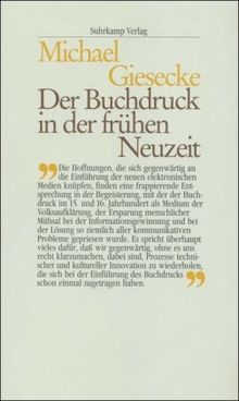 Der Buchdruck in der frühen Neuzeit: Eine historische Fallstudie über die Durchsetzung neuer Informations- und Kommunikationstechnologien