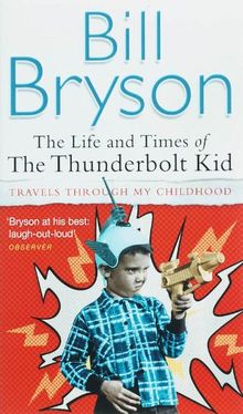 The Life And Times of the Thunderbolt Kid. (Black Swan) by Bill Bryson | Book | condition good