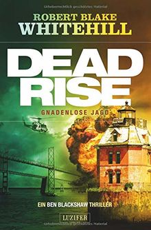 Deadrise - Gnadenlose Jagd: Thriller (Ben Blackshaw)