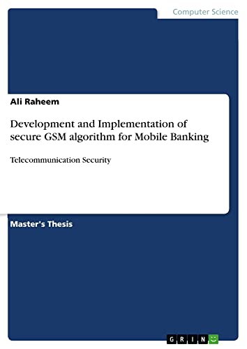 Development and Implementation of secure GSM algorithm for Mobile Banking: Telecommunication Security